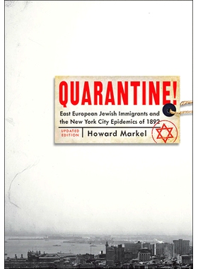 预订 Quarantine!: East European Jewish Immigrants and the New York City Epidemics of 1892 隔离！: 9781421443669