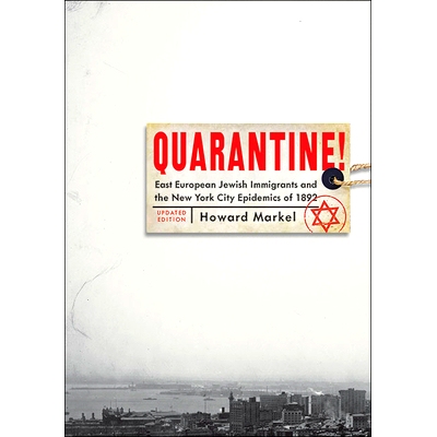 预订 Quarantine!: East European Jewish Immigrants and the New York City Epidemics of 1892 隔离！: 9781421443669