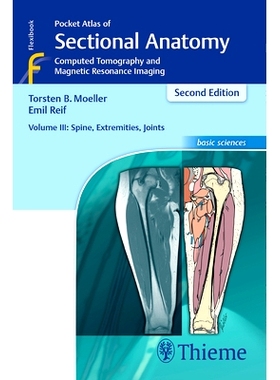 预订 Pocket Atlas of Sectional Anatomy, Volume III: Spine, Extremities, Joints: Computed Tomography and Magnetic Resonan