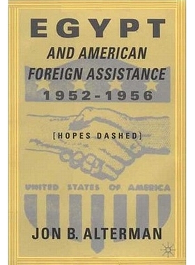 预订 Egypt and American Foreign Assistance 1952–1956: Hopes Dashed: 9780312296216