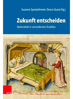 预订 Zukunft entscheiden: Optionalität in vormodernem Erzählen 决定未来：前现代叙事中的选择性: 9783525352113