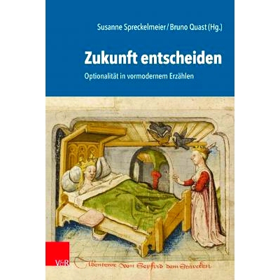 预订 Zukunft entscheiden: Optionalität in vormodernem Erzählen 决定未来：前现代叙事中的选择性: 9783525352113