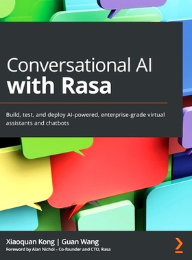 预订 Conversational AI with Rasa 使用 Rasa 实现对话式 AI: 9781801077057