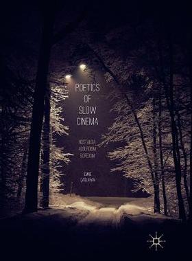 【预订】Poetics of Slow Cinema: Nostalgia, Absurdism, Boredom