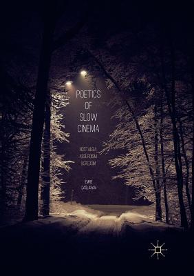 【预订】Poetics of Slow Cinema: Nostalgia, Absurdism, Boredom