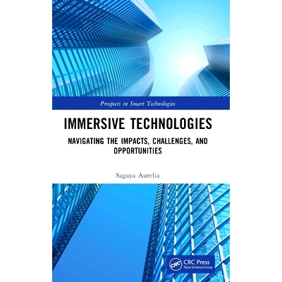 预订 Immersive Technologies: Navigating the Impacts, Challenges, and Opportunities 身临其境的技术：驾驭影响、挑战与机遇: