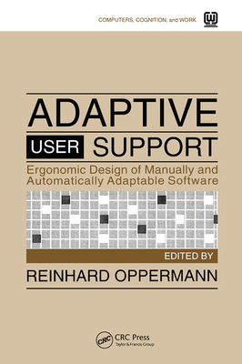 【预订】Adaptive User Support: Ergonomic Design of Manually and Automatically Adaptable Software