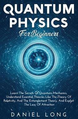 [预订]Quantum Physics: Learn The Secrets Of Quantum Mechanics, Understand Essential Theories Like The Theo 9781914102455