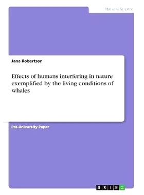 预订 Effects of humans interfering in nature exemplified by the living conditions of whales: 9783668837751