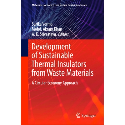 预订 Development of Sustainable Thermal Insulators from Waste Materials: A Circular Economy Approach 利用废料开发可持续