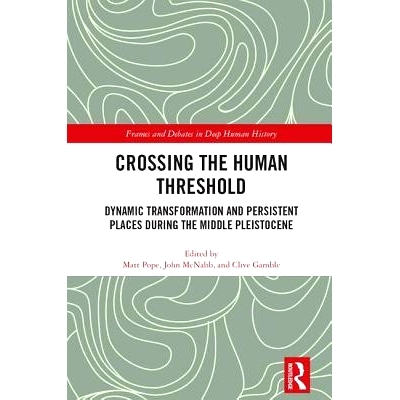 预订 Crossing the Human Threshold: Dynamic Transformation and Persistent Places During the Middle Pleistocene 穿越人的门