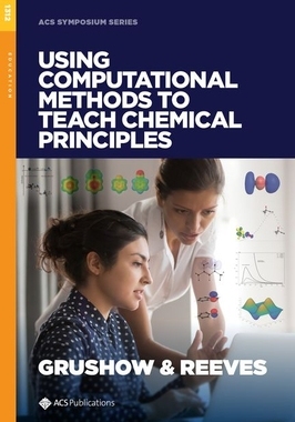 【预订】Using Computational Methods to Teach Chemical Principles