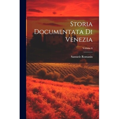 预订 Storia Documentata Di Venezia; Volume 6: 9781022661394