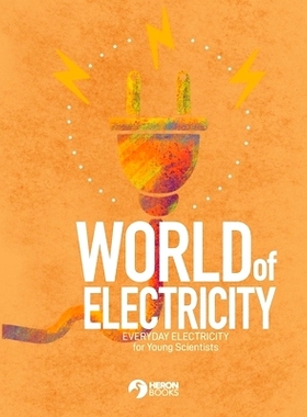 预订 World of Electricity: Everyday Electricity for the Young Scientist: Everyday Electricity for the Young Scientist