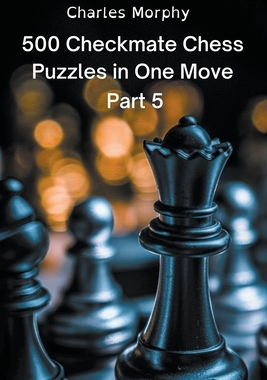 【预订】500 Checkmate Chess Puzzles in One Move, Part 5 9798201289034