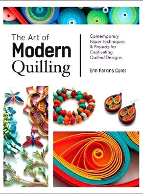 预订 Art of Modern Quilling: Contemporary Paper Techniques & Projects for Captivating Quilled Designs 现代贺卡艺术：当代