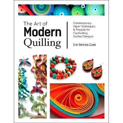 预订 Art of Modern Quilling: Contemporary Paper Techniques & Projects for Captivating Quilled Designs 现代贺卡艺术：当代