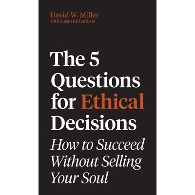 预订 The 5 Questions for Ethical Decisions How to Succeed Without Selling Your Soul 道德决策的五个问题：如何在不出卖灵魂