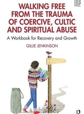 [预订]Walking Free from the Trauma of Coercive, Cultic and Spiritual Abuse 9781032305875