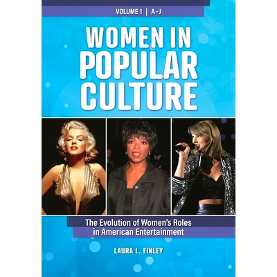 预订 Women in Popular Culture: The Evolution of Women’s Roles in American Entertainment [2 volumes] 流行文化中的女性：