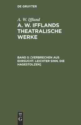 【预订】[Verbrechen aus Ehrsucht. Leichter Sinn. Die Hagestolzen] 9783111242514