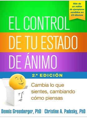预订 El control de tu estado de ánimo, Segunda edición: Cambia lo que sientes, cambiando cómo piensas: 9781462527908