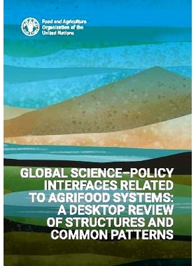 预订 Global science-policy interfaces related to agrifood systems: a desktop review of structures and common patterns 与