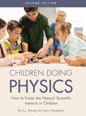 [预订]Children Doing Physics: How to Foster the Natural Scientific Instincts in Children 9781516574957