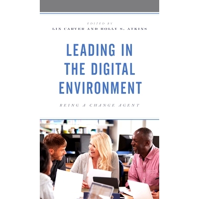 预订 Leading in the Digital Environment: Being a Change Agent *数字环境：成为变革的推动者: 9781475859225