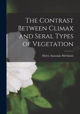 [预订]The Contrast Between Climax and Seral Types of Vegetation 9781013802973