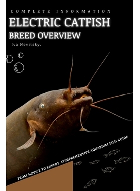 预订 Electric Catfish: From Novice to Expert. Comprehensive Aquarium Fish Guide: 9798397825504