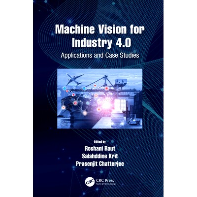 预订 Machine Vision for Industry 4.0: Applications and Case Studies 工业4.0的机器视觉:应用与案例研究: 9780367641641