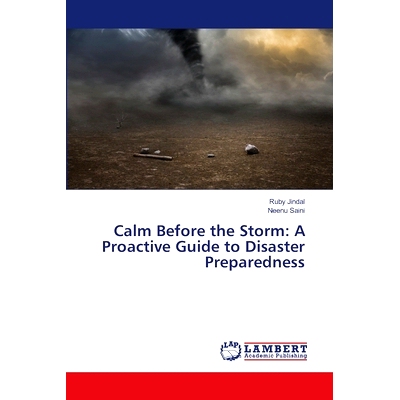 预订 Calm Before the Storm: A Proactive Guide to Disaster Preparedness 《暴风雨前的平静:备灾的主动指南》: 9786207463497