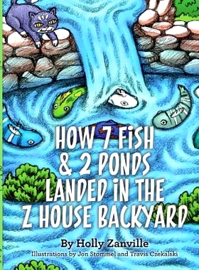 预订 How 7 Fish & 2 Ponds Landed in the Z House Backyard: 9781497430600
