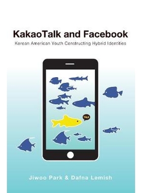 预订 KakaoTalk and Facebook: Korean American Youth Constructing Hybrid Identities KakaoTalk和Facebook：韩裔美国青年构建