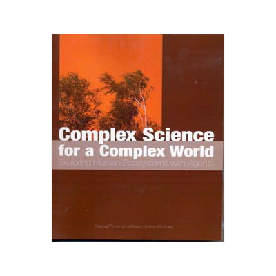 [预订]Complex Science for a Complex World: Exploring Human Ecosystems with Agents 9781920942380