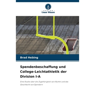 预订 Spendenbeschaffung und College-Leichtathletik der Division I-A: Eine Studie über die Zugehörigkeit von Alumni und