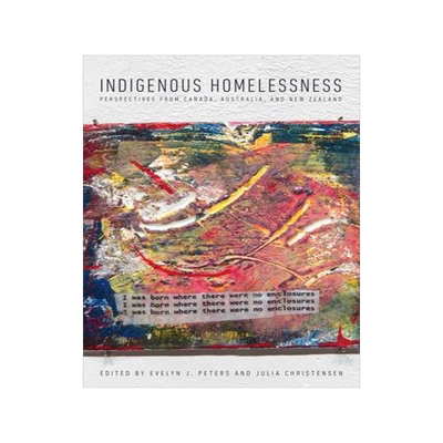 [预订]Indigenous Homelessness: Perspectives from Canada, Australia, and New Zealand 9780887552373