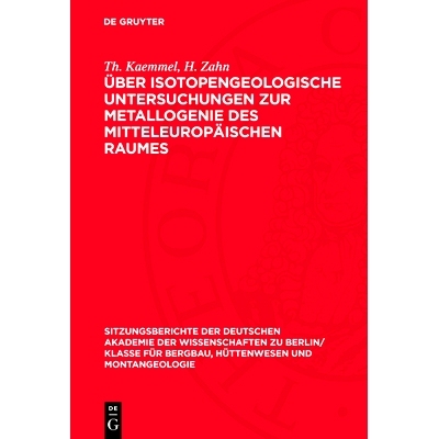 预订 Über isotopengeologische Untersuchungen zur Metallogenie des mitteleuropäischen Raumes: 9783112701386