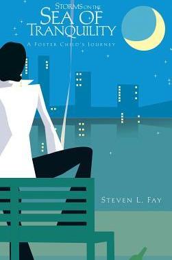 [预订]Storms on the Sea of Tranquility: A Foster Child’s Journey 9781477297513