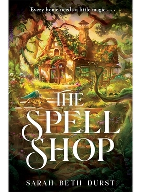 预订 The Spellshop: A heart-warming cottagecore fantasy about first loves and unlikely friendships: A heart-warming cott