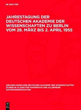 预订 Jahrestagung der Deutschen Akademie der Wissenschaften zu Berlin vom 28. März bis 2. April 1955: Fachkonferenz: Ra
