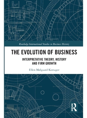 预订 The Evolution of Business: Interpretative Theory, History and Firm Growth 企业演化：解释理论、历史与企业成长: 97803