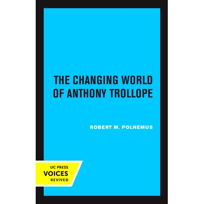 预订 The Changing World of Anthony Trollope 安东尼·特罗洛普不断变化的世界: 9780520333062