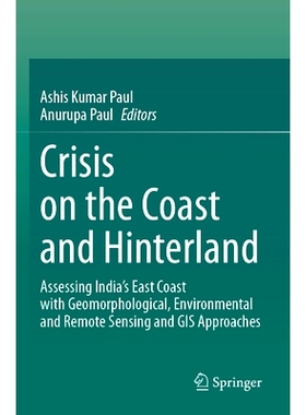 预订 Crisis on the Coast and Hinterland: Assessing India’s East Coast with Geomorphological, Environmental and Remote S