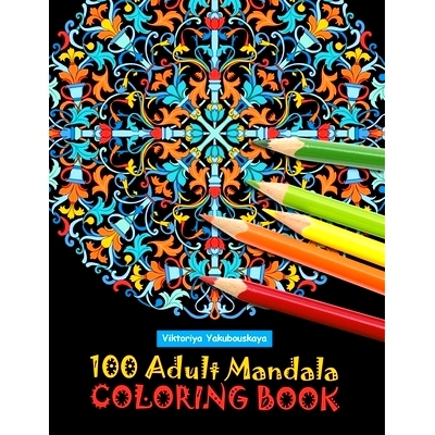 预订 100 Adult Mandala Coloring Book: Intricate Patterns For Relaxation And Stress Relief: 9798623819338