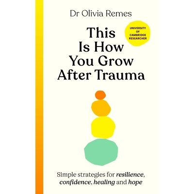 预订 This is How You Grow After Trauma: Simple strategies for resilience, confidence, healing and hope: Simple strategie