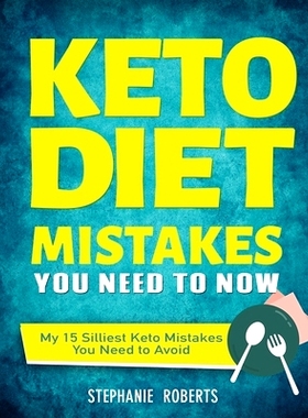 预订 Keto Diet Mistakes You Need to Know: My 15 Silliest Keto Mistakes You Need to Avoid