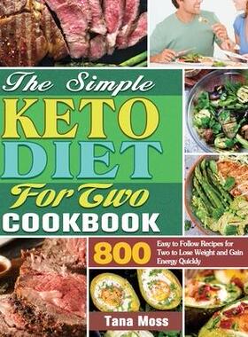[预订]The Simple Keto Diet For Two Cookbook: 800 Easy to Follow Recipes for Two to Lose Weight and Gain En 9781649848178
