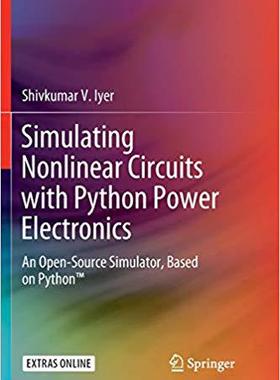 【预售】Simulating Nonlinear Circuits with Python Power Electronics: An Open-Source Simulator, Based on Python(tm)